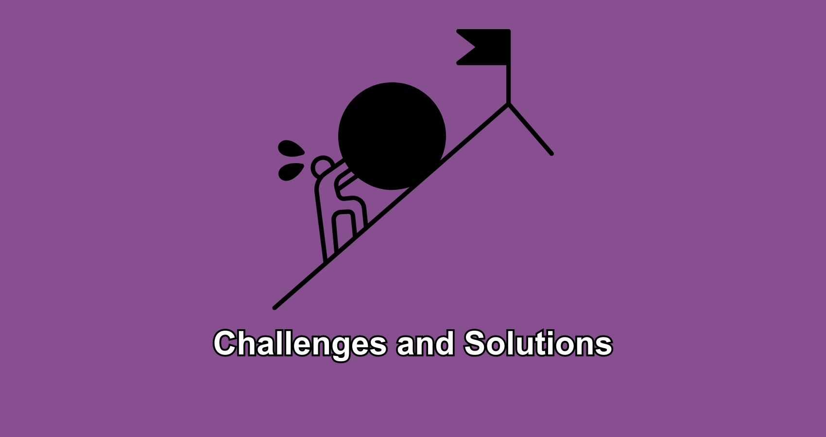  Challenges and Solutions