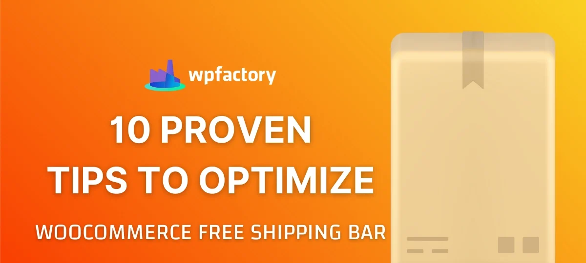 10 Proven Tips to Optimize WooCommerce Free Shipping Bar