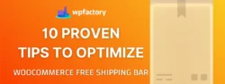 10 Proven Tips to Optimize WooCommerce Free Shipping Bar