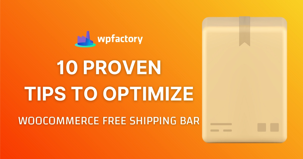 10 Proven Tips to Optimize WooCommerce Free Shipping Bar