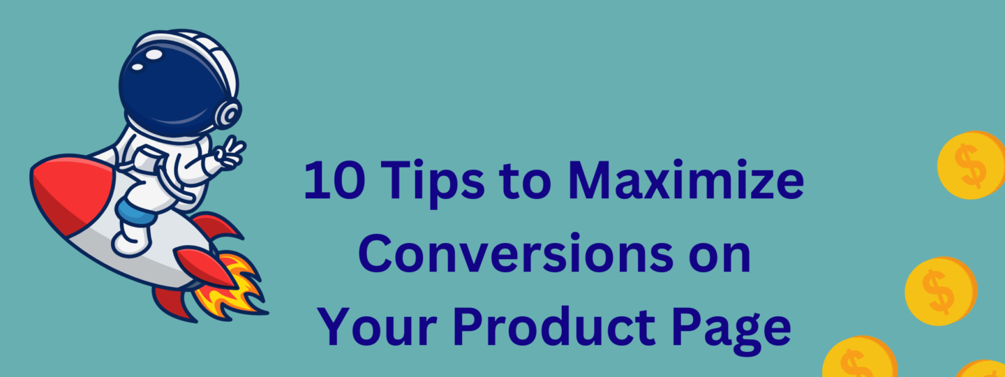 10 Tips to Maximize Conversions on Your Product Page