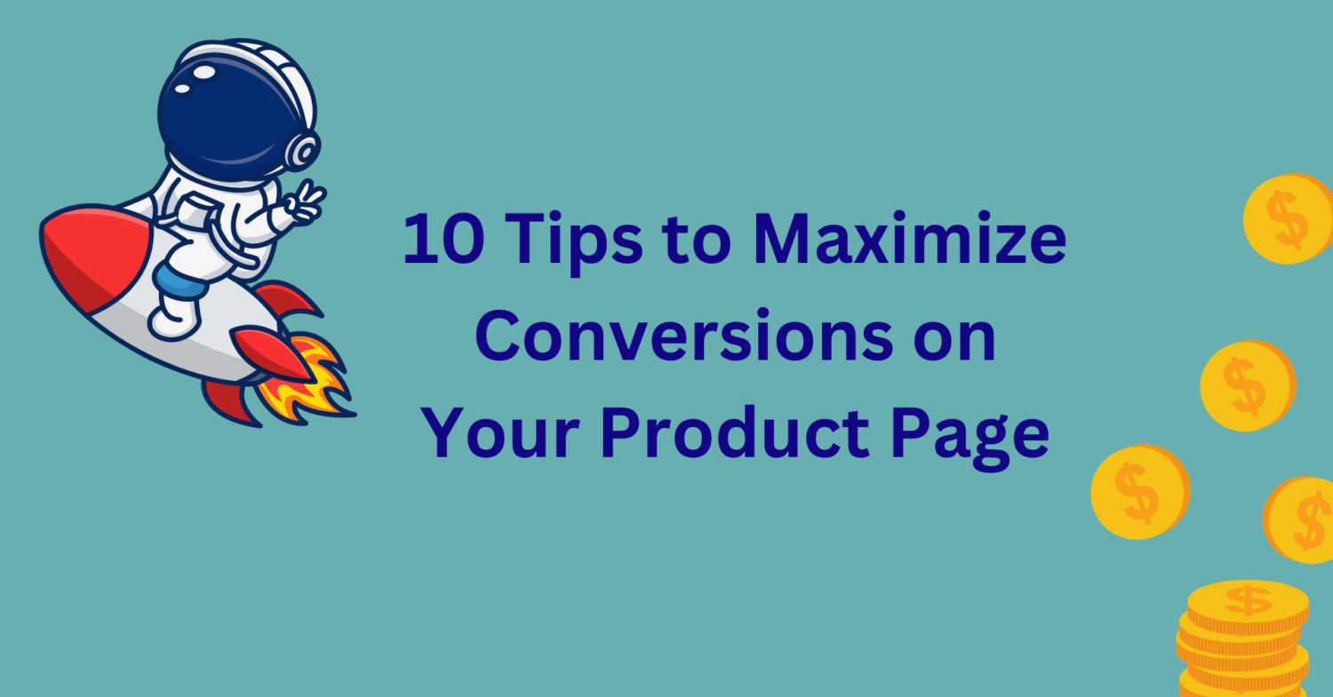 10 Tips to Maximize Conversions on Your Product Page