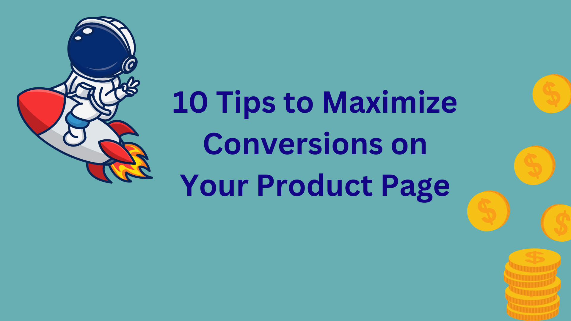 10 Tips to Maximize Conversions on Your Product Page