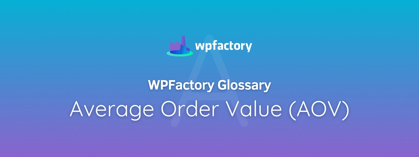Average Order Value (AOV)