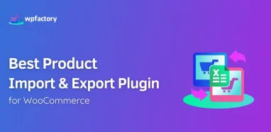Best Product Import Export Plugin for WooCommerce