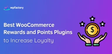 Best Woo Rewards and Points Plugins to Increase Loyalty