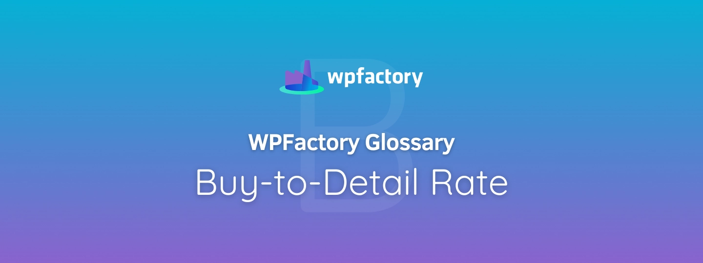 Buy-to-Detail Rate