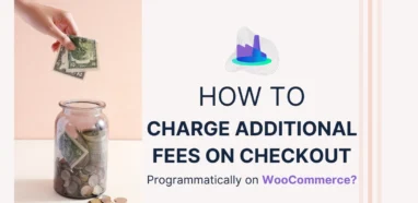 How to Charge Additional Fees on Checkout Programmatically on WooCommerce?