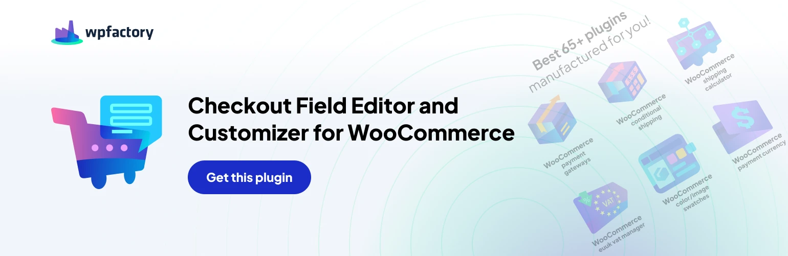 Checkout Field Editor and Customizer for WooCommerce
