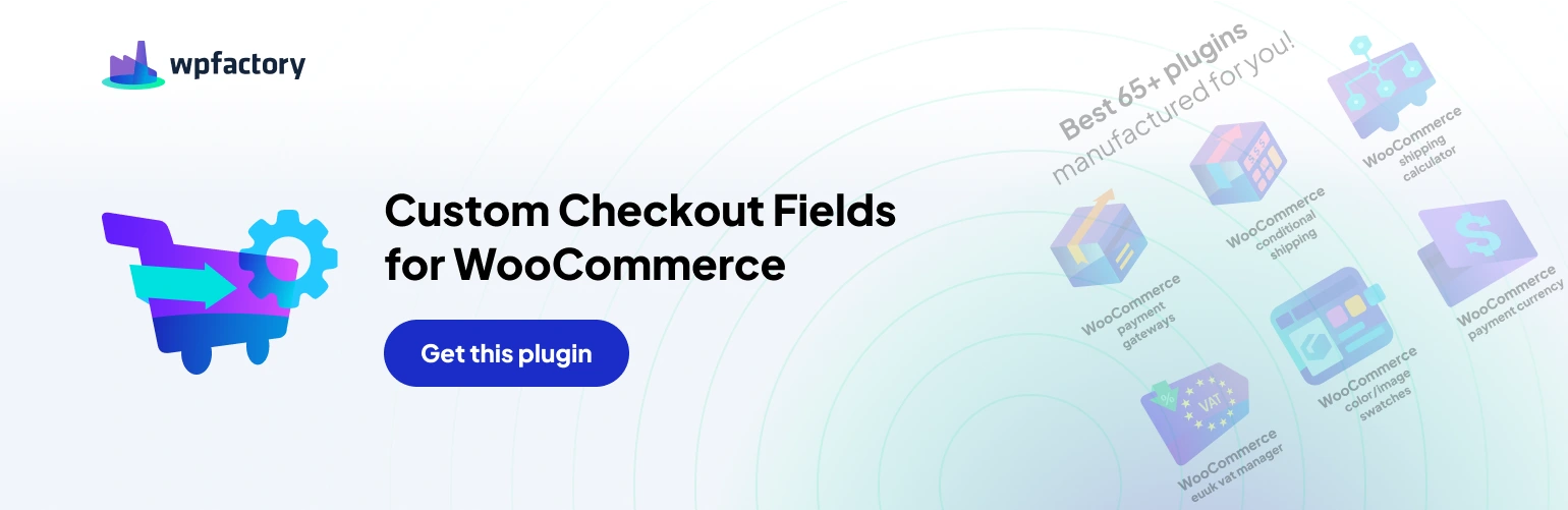 Custom Checkout Fields Editor for WooCommerce