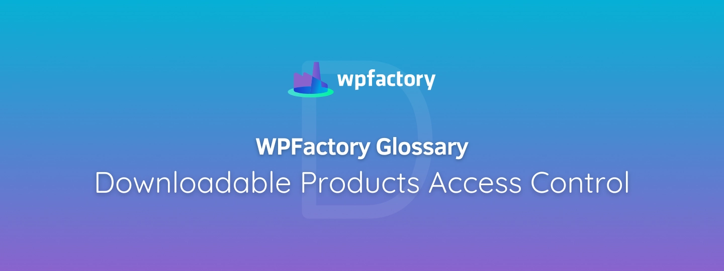 Downloadable Products Access Control