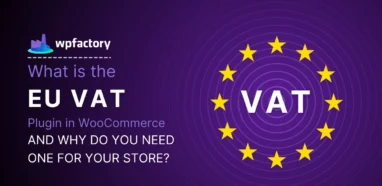 EU VAT plugin in WooCommerce and Why do You Need one for Store