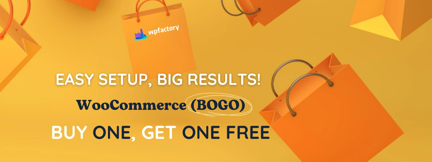 Easy Setup, Big Results! WooCommerce (BOGO) Buy One Get One Free