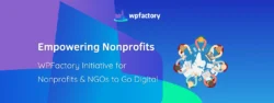 Empowering Nonprofits - WPFactory Initiative for Nonprofits & NGOs to Go Digital