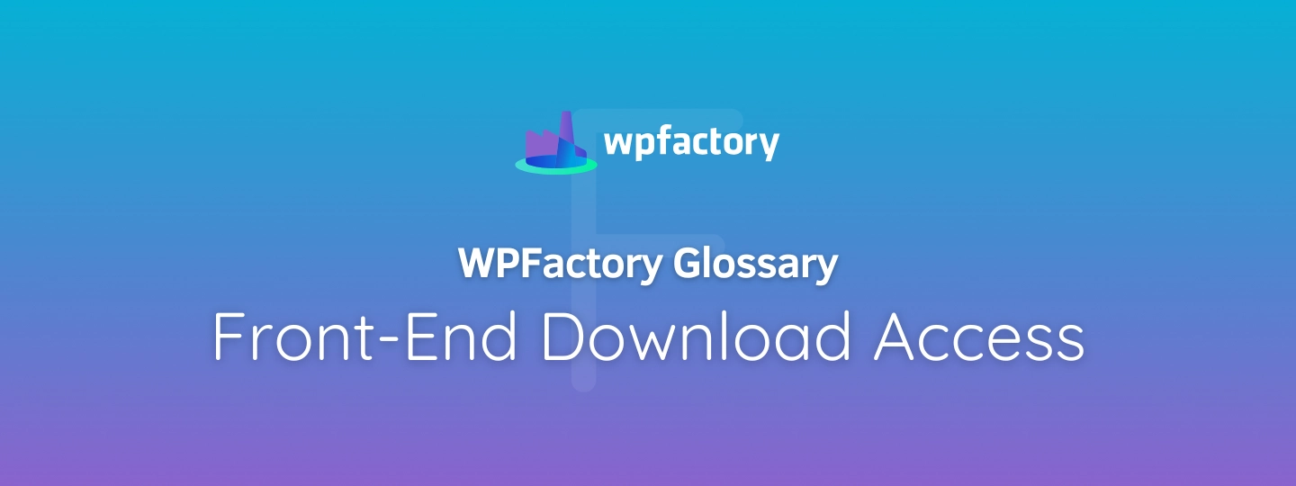Front-End Download Access