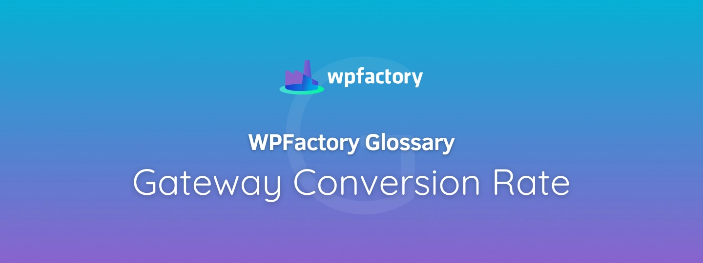 Gateway Conversion Rate