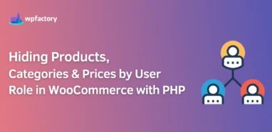 Hiding Products, Categories & Prices by User Role in WooCommerce with PHP