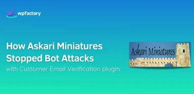How Askari Miniatures Stopped Bot Attacks with Customer Email Verification plugin