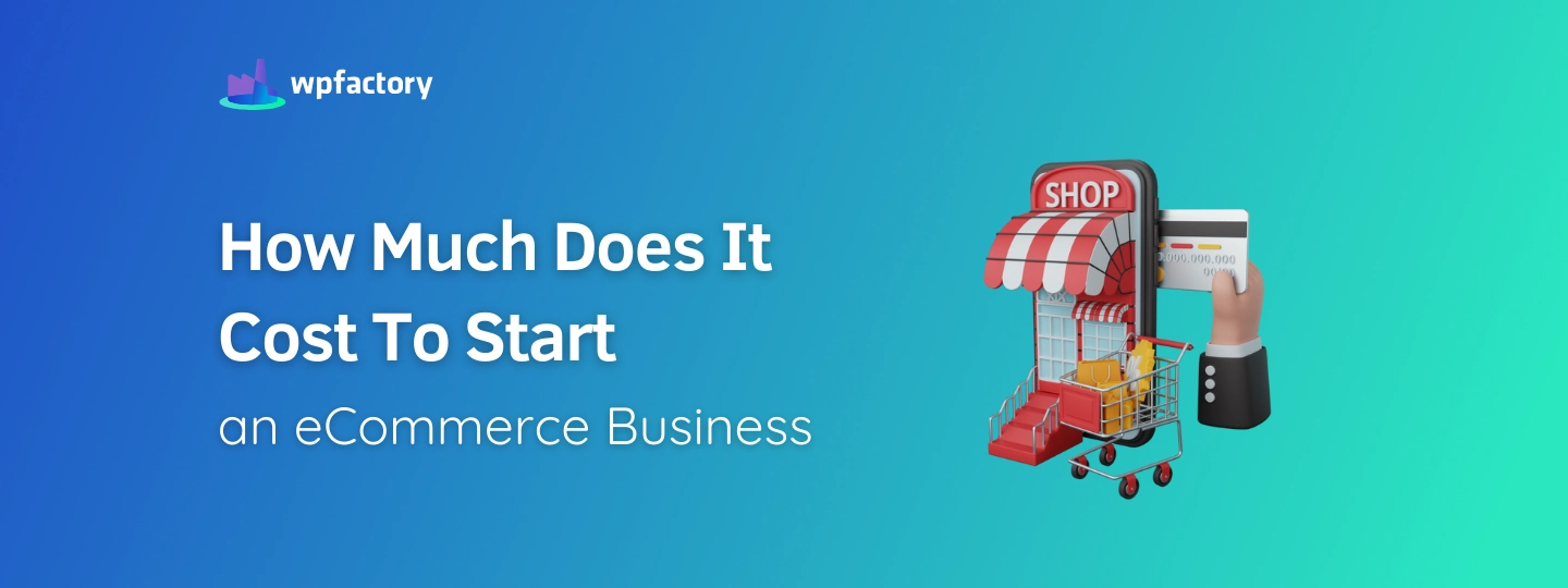 How Much Does It Cost To Start an eCommerce Business