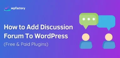 How to Add Discussion Forum To WordPress