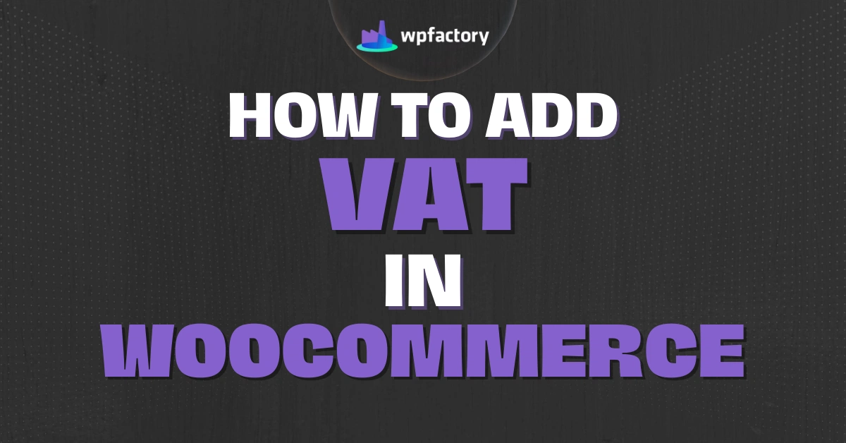 How to Add VAT in WooCommerce