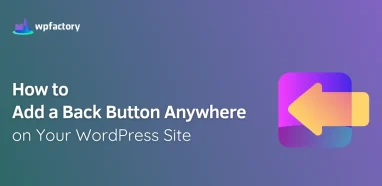 How to Add a Back Button Anywhere on Your WordPress Site