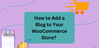 How to Add a Blog to Your WooCommerce Store
