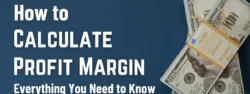 How to Calculate Profit Margin - Everything You Need to Know