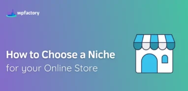 How to Choose a Niche for your Online Store