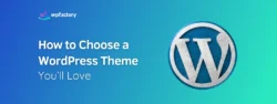 How to Choose a WordPress Theme You’ll Love