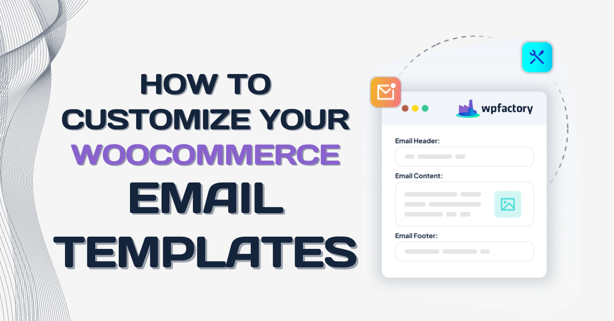 How to Customize Your WooCommerce Email Templates