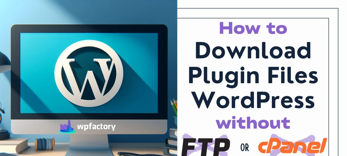 How to Download Plugin Files WordPress without FTP or cPanel