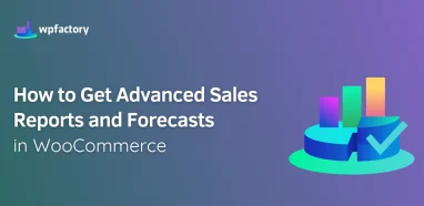 How to Get Advanced Sales Reports and Forecasts in WooCommerce