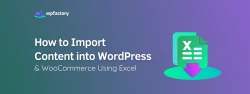 How to Import Content into WordPress & WooCommerce Using Excel