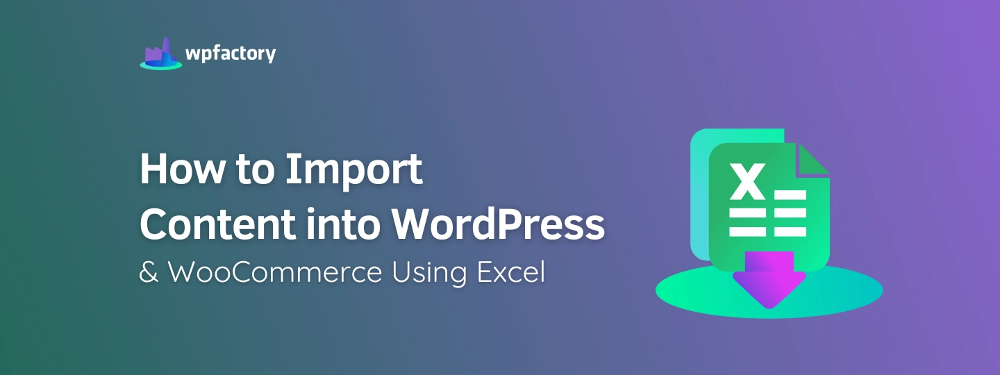 How to Import Content into WordPress & WooCommerce Using Excel