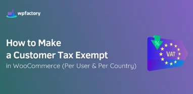 How to Make a Customer Tax Exempt in WooCommerce
