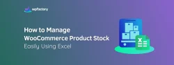How to Manage WooCommerce Product Stock Easily Using Excel