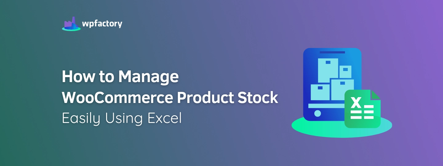 How to Manage WooCommerce Product Stock Easily Using Excel