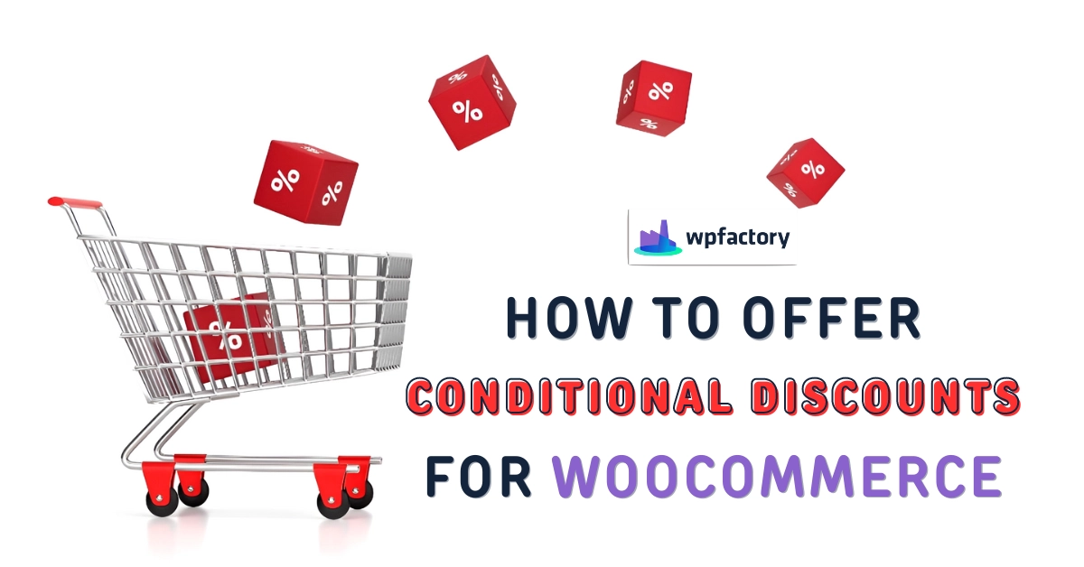 How to Offer Conditional Discounts for WooCommerce