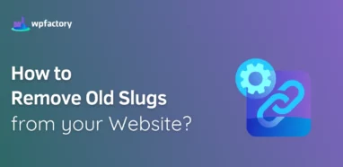 How to Remove Old Slugs from your Website
