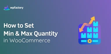 How to Set Min & Max Quantity in WooCommerce