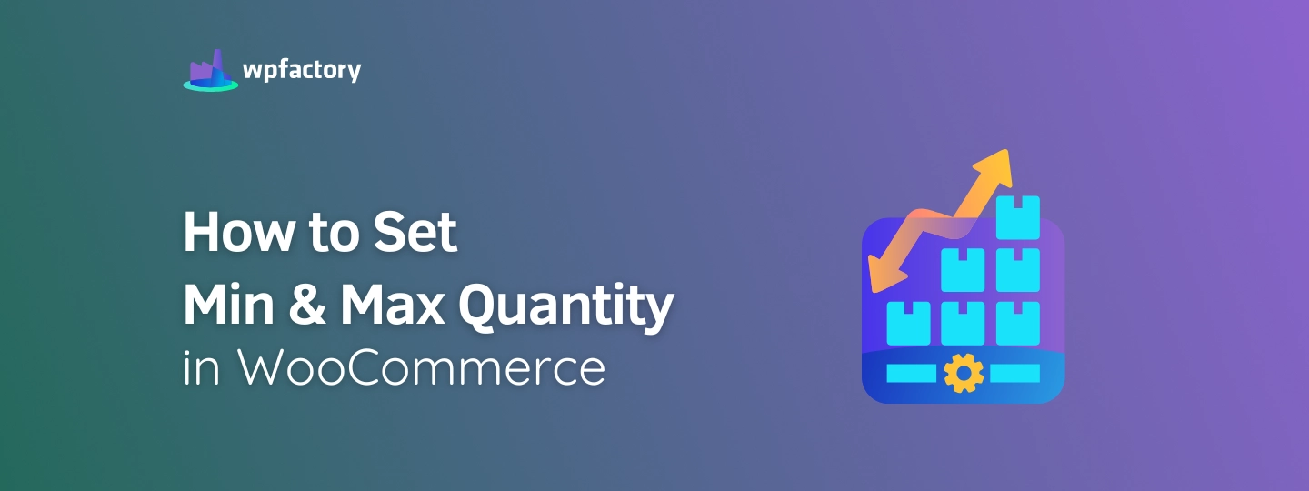 How to Set Min & Max Quantity in WooCommerce