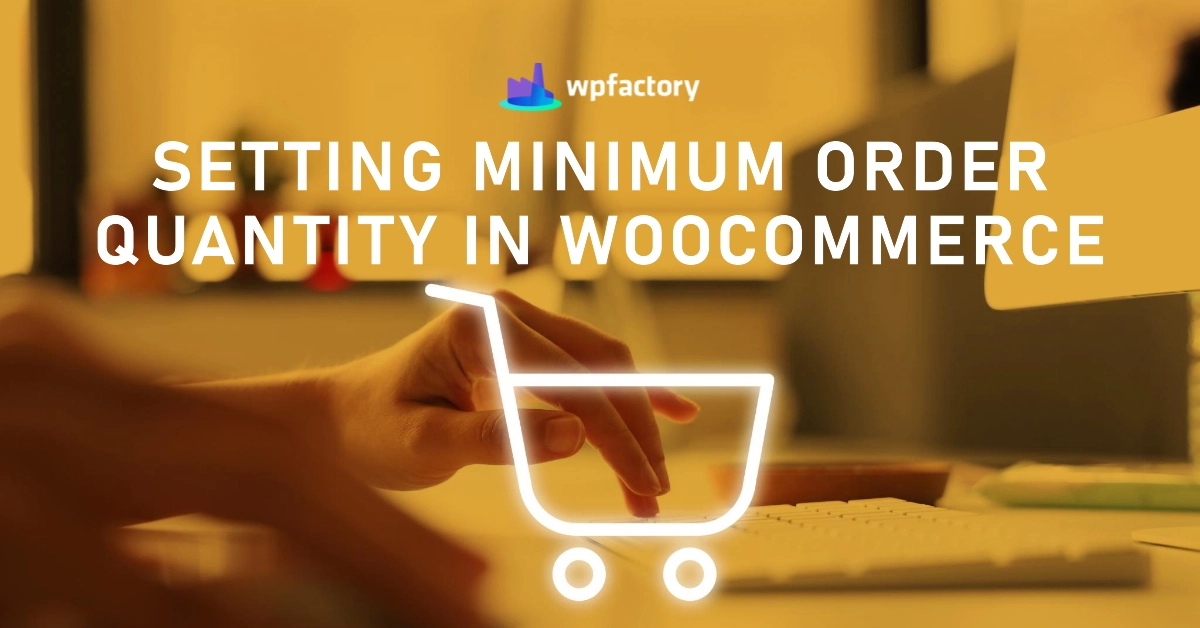 How to Set Minimum Order Quantity in WooCommerce