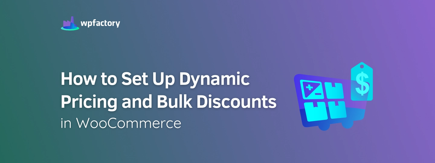How to Set Up Dynamic Pricing and Bulk Discounts in WooCommerce