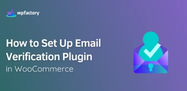 How to Set Up Email Verification Plugin in WooCommerce