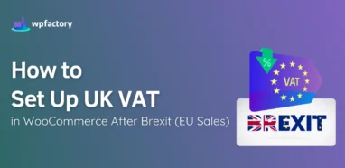 How to Set Up UK VAT in WooCommerce After Brexit (EU Sales)