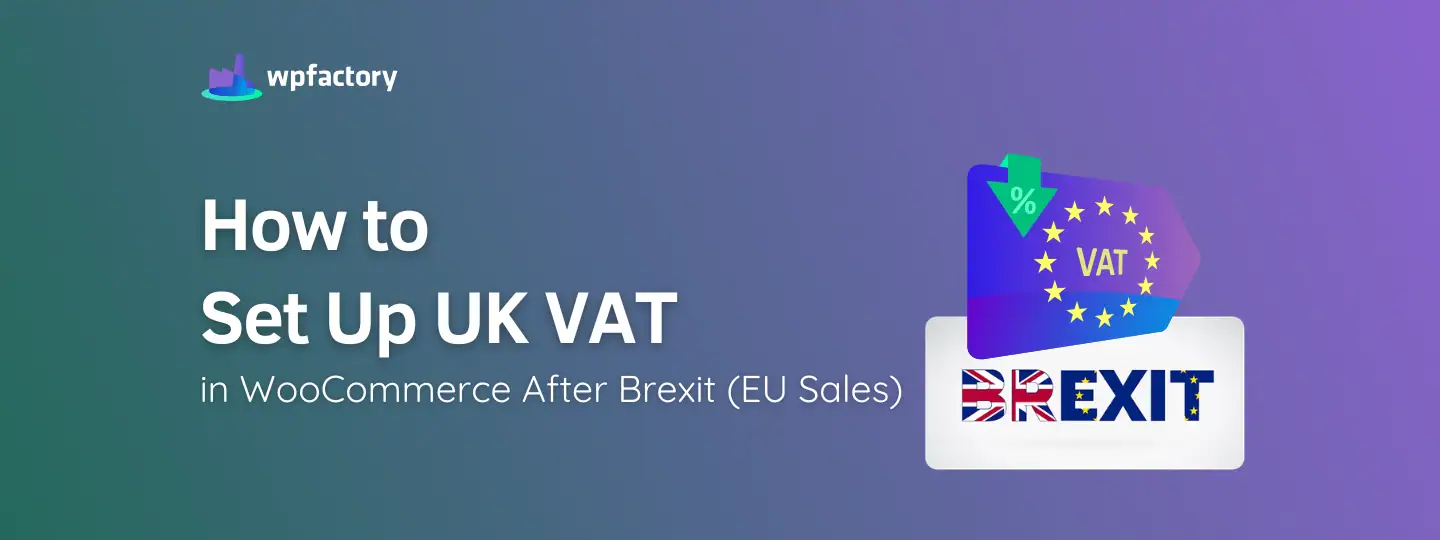 How to Set Up UK VAT in WooCommerce After Brexit (EU Sales)