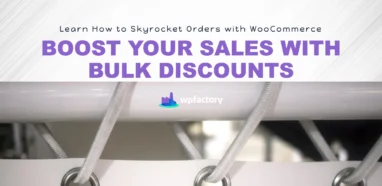 How to Skyrocket Orders with WooCommerce Bulk Discount