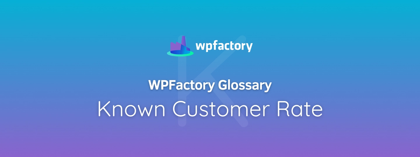 Known Customer Rate