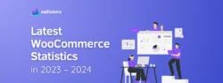 Latest WooCommerce Statistics in 2023 – 2024